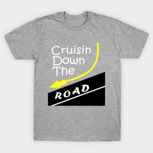 Cruisin Down The Road T-Shirt